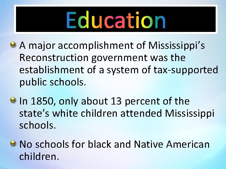 A major accomplishment of Mississippi’s Reconstruction government was the establishment of a system of