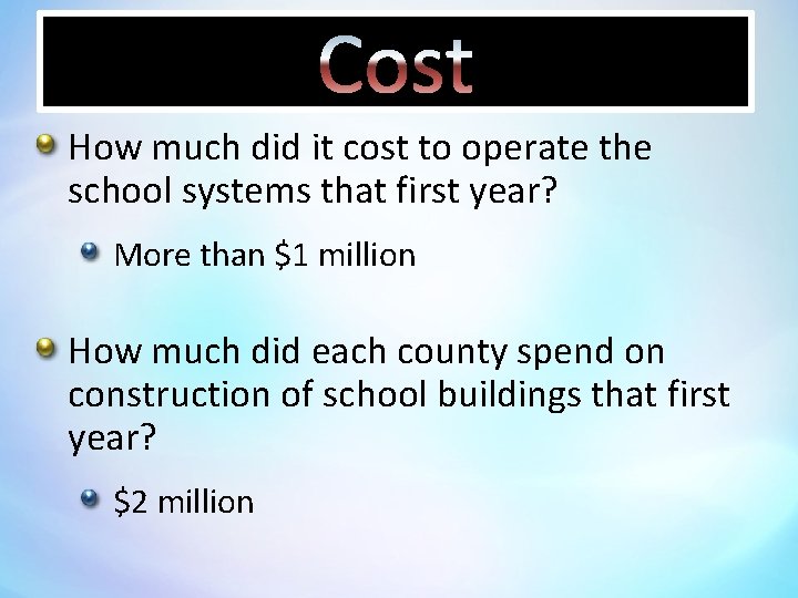 How much did it cost to operate the school systems that first year? More