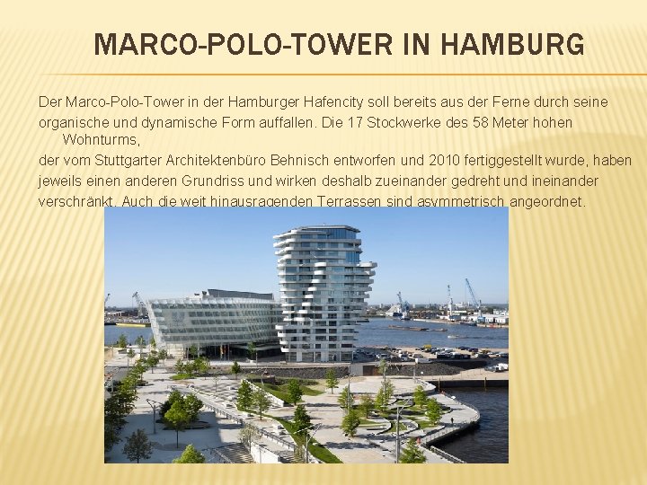 MARCO-POLO-TOWER IN HAMBURG Der Marco-Polo-Tower in der Hamburger Hafencity soll bereits aus der Ferne