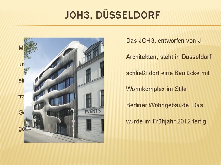 JOH 3, DÜSSELDORF Das JOH 3, entworfen von J. Mayer H. Architekten, steht in