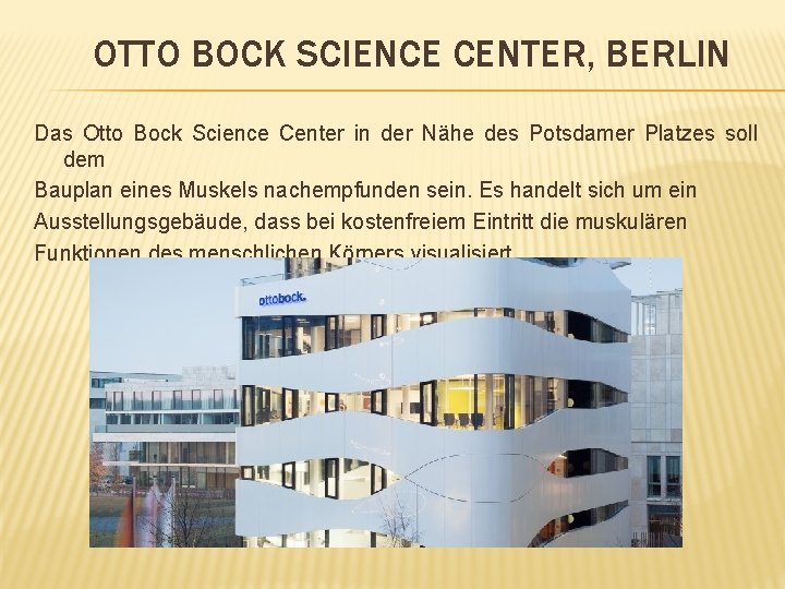 OTTO BOCK SCIENCE CENTER, BERLIN Das Otto Bock Science Center in der Nähe des