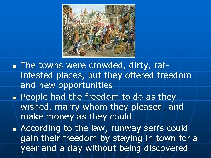 n n n The towns were crowded, dirty, ratinfested places, but they offered freedom