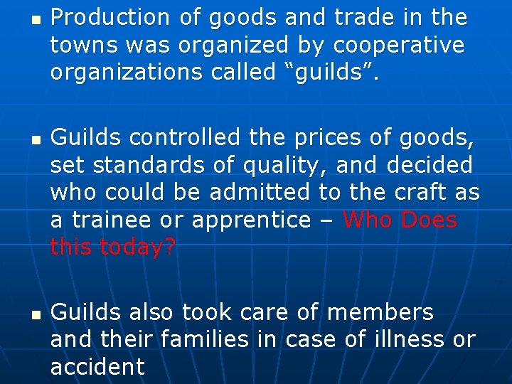 n n n Production of goods and trade in the towns was organized by