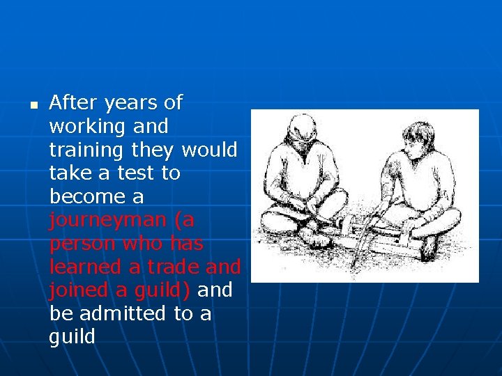 n After years of working and training they would take a test to become