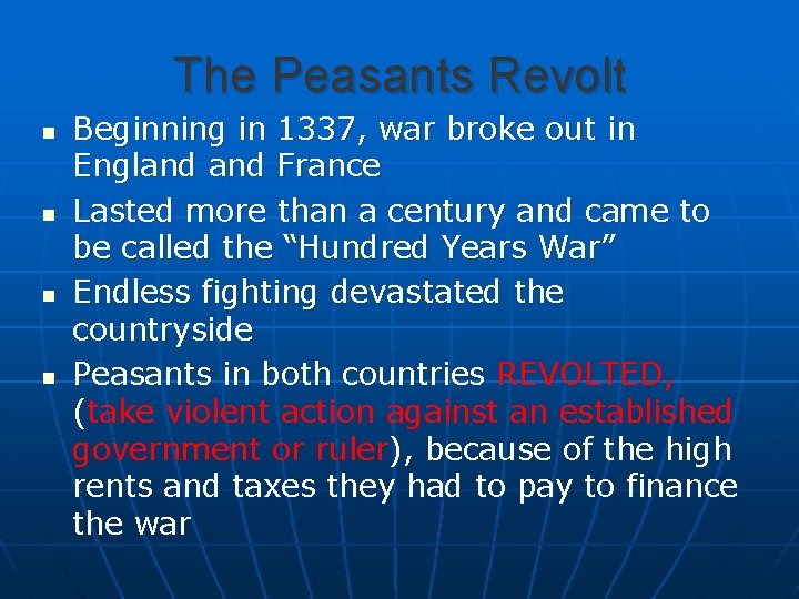 The Peasants Revolt n n Beginning in 1337, war broke out in England France