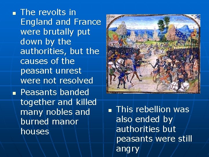 n n The revolts in England France were brutally put down by the authorities,