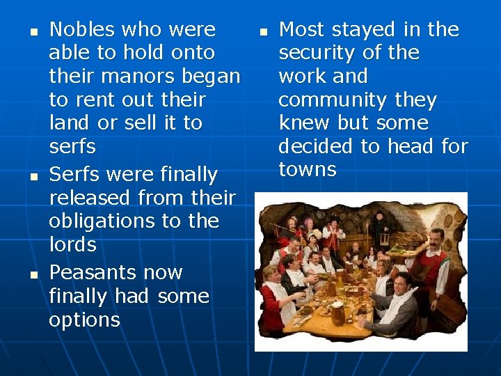 n n n Nobles who were able to hold onto their manors began to