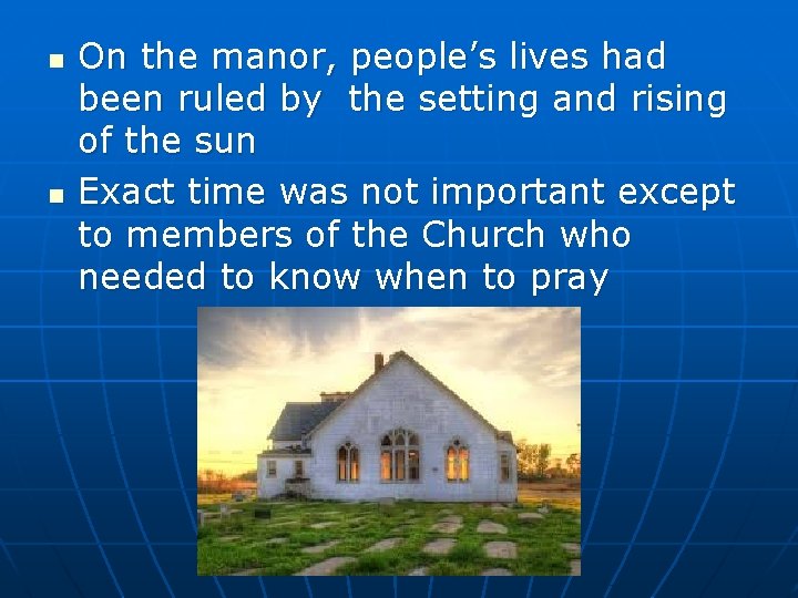 n n On the manor, people’s lives had been ruled by the setting and