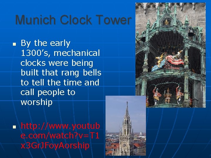 Munich Clock Tower n n By the early 1300’s, mechanical clocks were being built