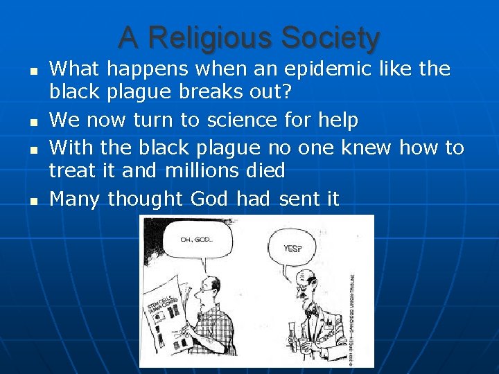 A Religious Society n n What happens when an epidemic like the black plague