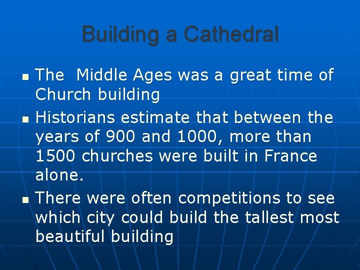 Building a Cathedral n n n The Middle Ages was a great time of