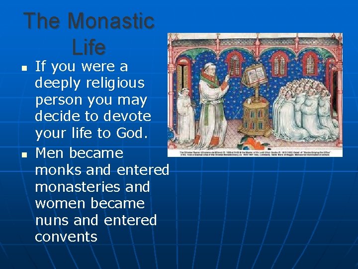 The Monastic Life n n If you were a deeply religious person you may