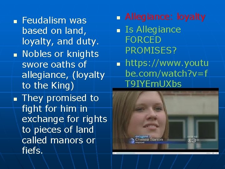 n n n Feudalism was based on land, loyalty, and duty. Nobles or knights