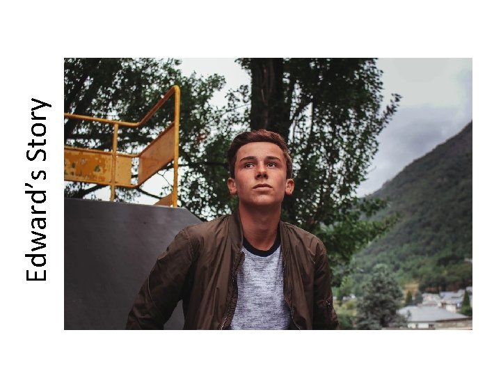 Edward’s Story 
