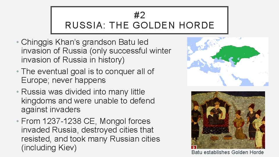 #2 RUSSIA: THE GOLDEN HORDE • Chinggis Khan’s grandson Batu led invasion of Russia