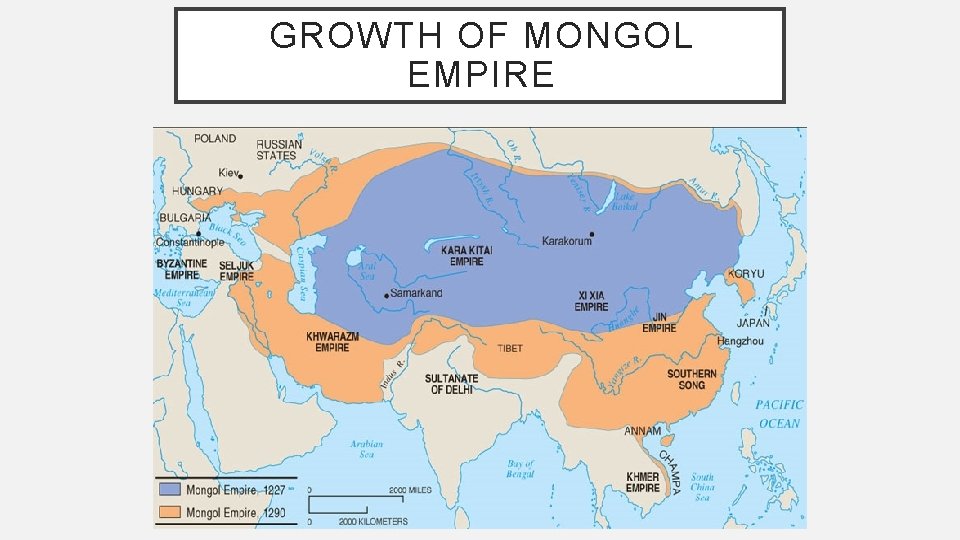 GROWTH OF MONGOL EMPIRE 