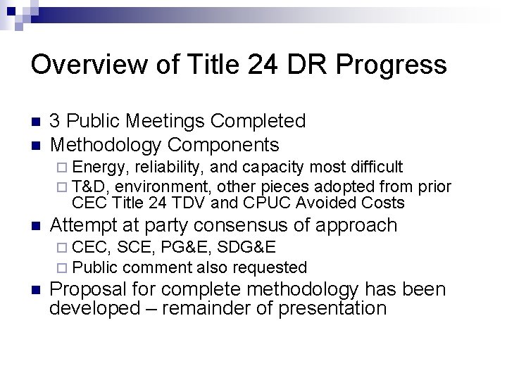 Overview of Title 24 DR Progress n n 3 Public Meetings Completed Methodology Components