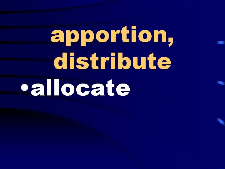 apportion, distribute • allocate 