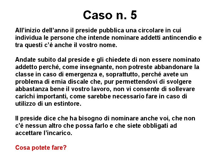 Caso n. 5 All’inizio dell’anno il preside pubblica una circolare in cui individua le