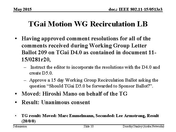 May 2015 doc. : IEEE 802. 11 -15/0513 r 3 TGai Motion WG Recirculation