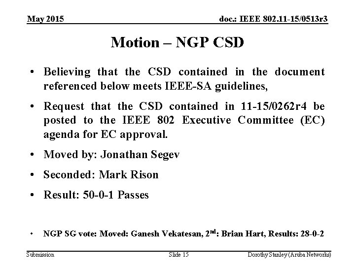 May 2015 doc. : IEEE 802. 11 -15/0513 r 3 Motion – NGP CSD