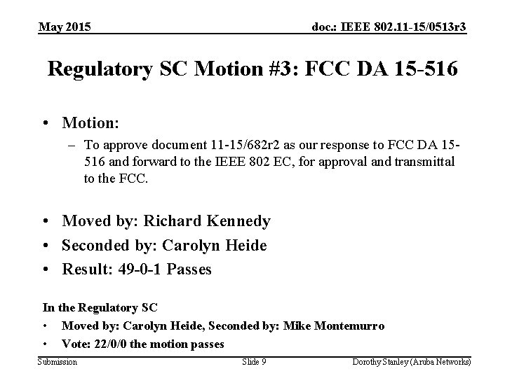May 2015 doc. : IEEE 802. 11 -15/0513 r 3 Regulatory SC Motion #3: