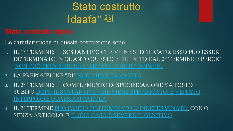 Stato costrutto Idaafa" ﺍﻓﺔ Stato costrutto tipico Le caratteristiche di questa costruzione sono 1.