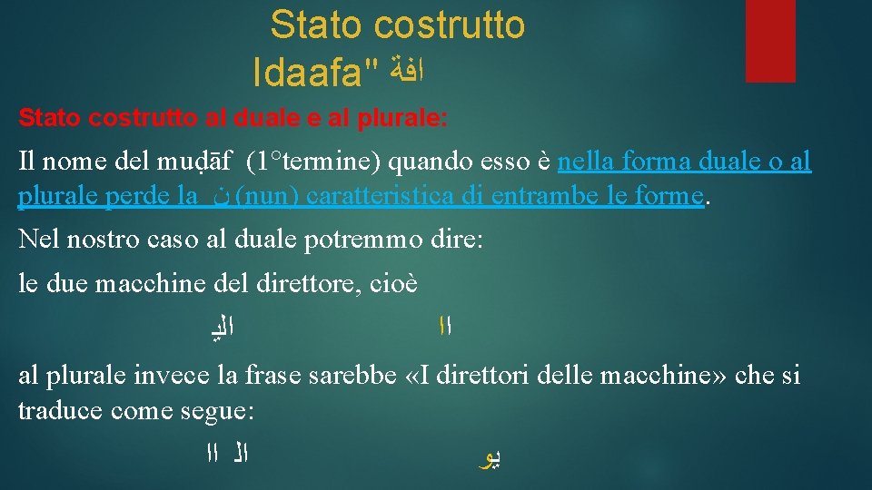 Stato costrutto Idaafa" ﺍﻓﺔ Stato costrutto al duale e al plurale: Il nome del