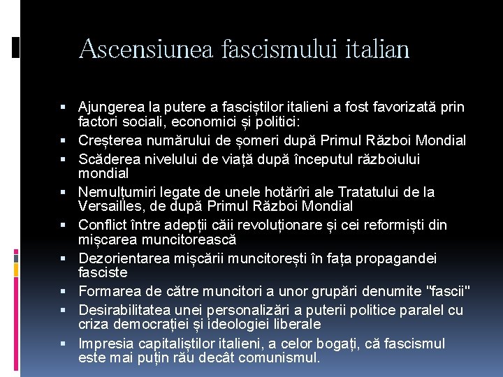 Ascensiunea fascismului italian Ajungerea la putere a fasciștilor italieni a fost favorizată prin factori