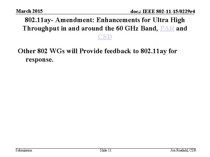 March 2015 doc. : IEEE 802 -11 -15/0229 r 4 802. 11 ay- Amendment: