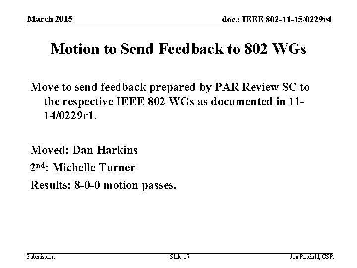 March 2015 doc. : IEEE 802 -11 -15/0229 r 4 Motion to Send Feedback