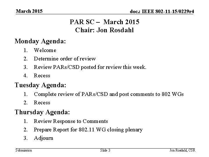 March 2015 doc. : IEEE 802 -11 -15/0229 r 4 PAR SC – March