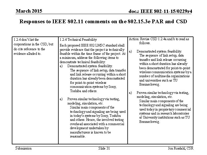 March 2015 doc. : IEEE 802 -11 -15/0229 r 4 Responses to IEEE 802.