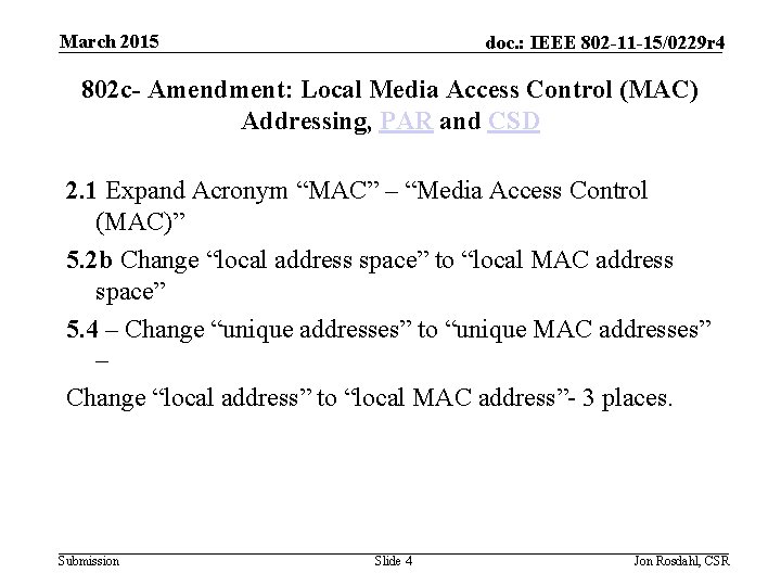 March 2015 doc. : IEEE 802 -11 -15/0229 r 4 802 c- Amendment: Local