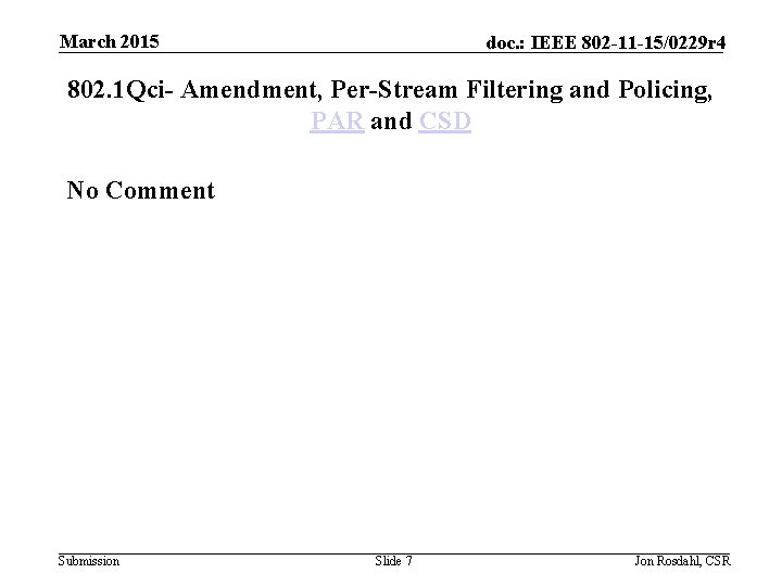 March 2015 doc. : IEEE 802 -11 -15/0229 r 4 802. 1 Qci- Amendment,