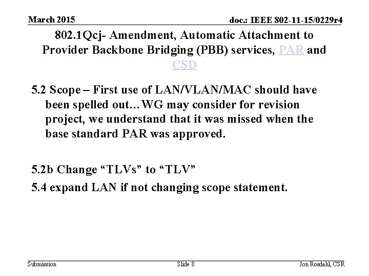 March 2015 doc. : IEEE 802 -11 -15/0229 r 4 802. 1 Qcj- Amendment,