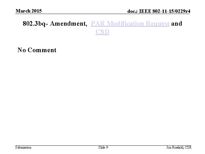 March 2015 doc. : IEEE 802 -11 -15/0229 r 4 802. 3 bq- Amendment,