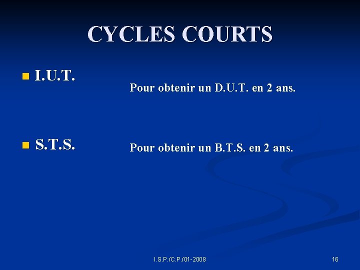 CYCLES COURTS n I. U. T. n S. T. S. Pour obtenir un D.