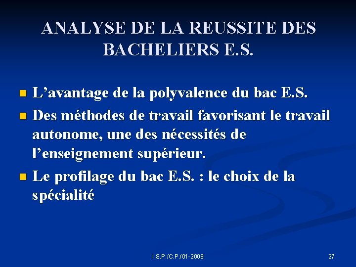 ANALYSE DE LA REUSSITE DES BACHELIERS E. S. L’avantage de la polyvalence du bac