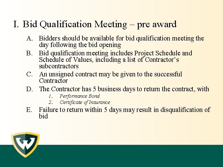I. Bid Qualification Meeting – pre award A. Bidders should be available for bid I. Bid Qualification Meeting – pre award A. Bidders should be available for bid