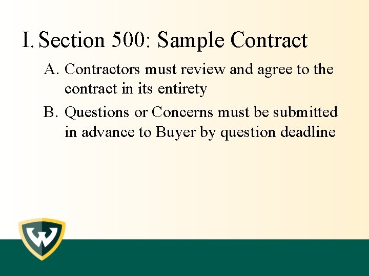 I. Section 500: Sample Contract A. Contractors must review and agree to the contract I. Section 500: Sample Contract A. Contractors must review and agree to the contract