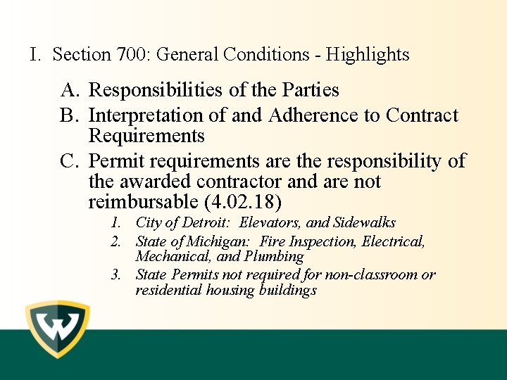 I. Section 700: General Conditions - Highlights A. Responsibilities of the Parties B. Interpretation I. Section 700: General Conditions - Highlights A. Responsibilities of the Parties B. Interpretation