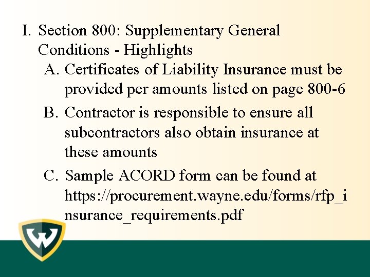 I. Section 800: Supplementary General Conditions - Highlights A. Certificates of Liability Insurance must I. Section 800: Supplementary General Conditions - Highlights A. Certificates of Liability Insurance must