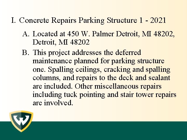 I. Concrete Repairs Parking Structure 1 - 2021 A. Located at 450 W. Palmer I. Concrete Repairs Parking Structure 1 - 2021 A. Located at 450 W. Palmer
