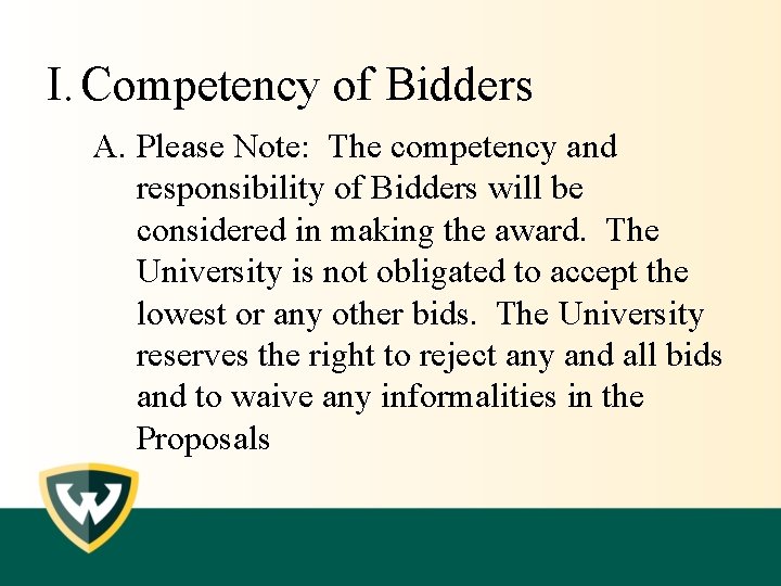 I. Competency of Bidders A. Please Note: The competency and responsibility of Bidders will I. Competency of Bidders A. Please Note: The competency and responsibility of Bidders will