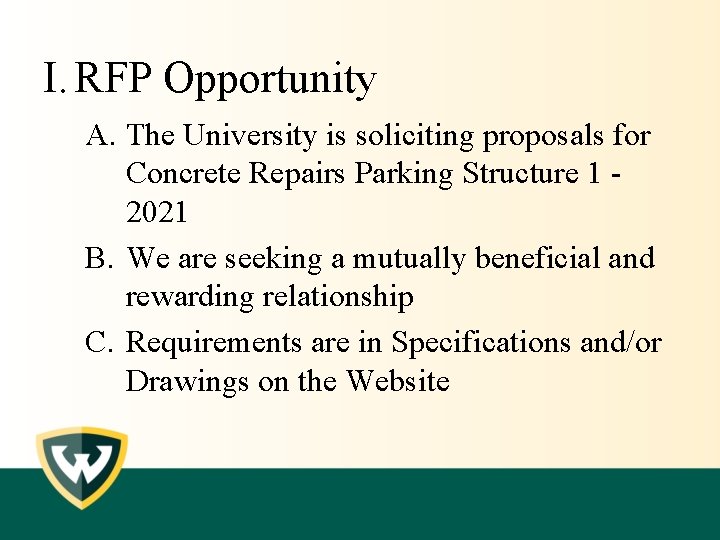 I. RFP Opportunity A. The University is soliciting proposals for Concrete Repairs Parking Structure I. RFP Opportunity A. The University is soliciting proposals for Concrete Repairs Parking Structure