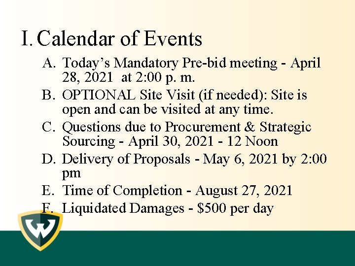 I. Calendar of Events A. Today’s Mandatory Pre-bid meeting - April 28, 2021 at I. Calendar of Events A. Today’s Mandatory Pre-bid meeting - April 28, 2021 at