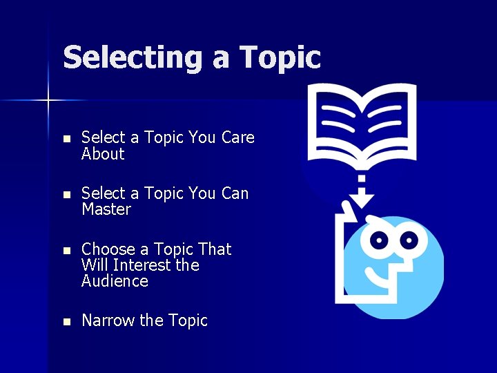 Selecting a Topic n Select a Topic You Care About n Select a Topic