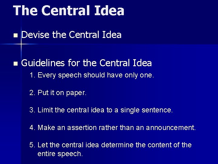 The Central Idea n Devise the Central Idea n Guidelines for the Central Idea