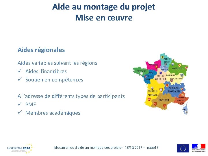 Aide au montage du projet Mise en œuvre Aides régionales Aides variables suivant les